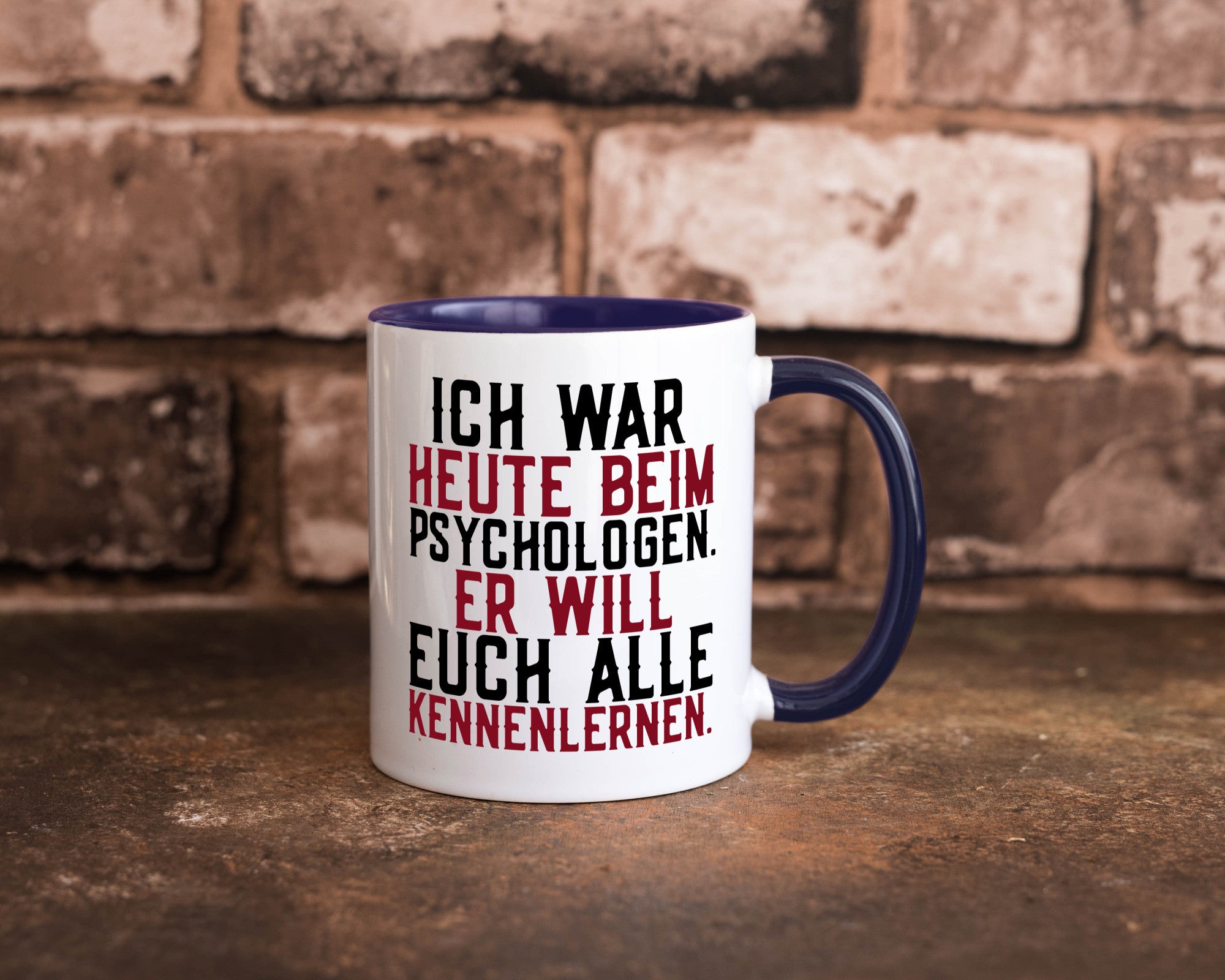 Ich war beim Psychologen | Therapie Sarkasmus Witz Geschenkidee Humor Tasse
