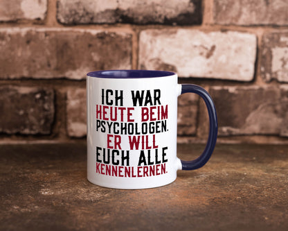 Ich war beim Psychologen | Therapie Sarkasmus Witz Geschenkidee Humor Tasse