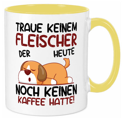 Traue keinem Fleischer | Schlachterei Humor Geschenkidee Tasse