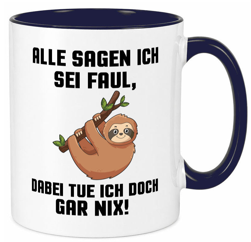 Alle sagen ich sei Faul | Faultier bin nicht Geschenkidee Tierliebhaber Humor