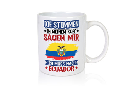 Ecuador | Urlaub Stimmen in meinem Kopf Traumland Humor Geschenkidee Tasse