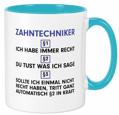 Ich habe immer Recht Zahntechniker | Zahnmedizin Geschenkidee Humor Tasse