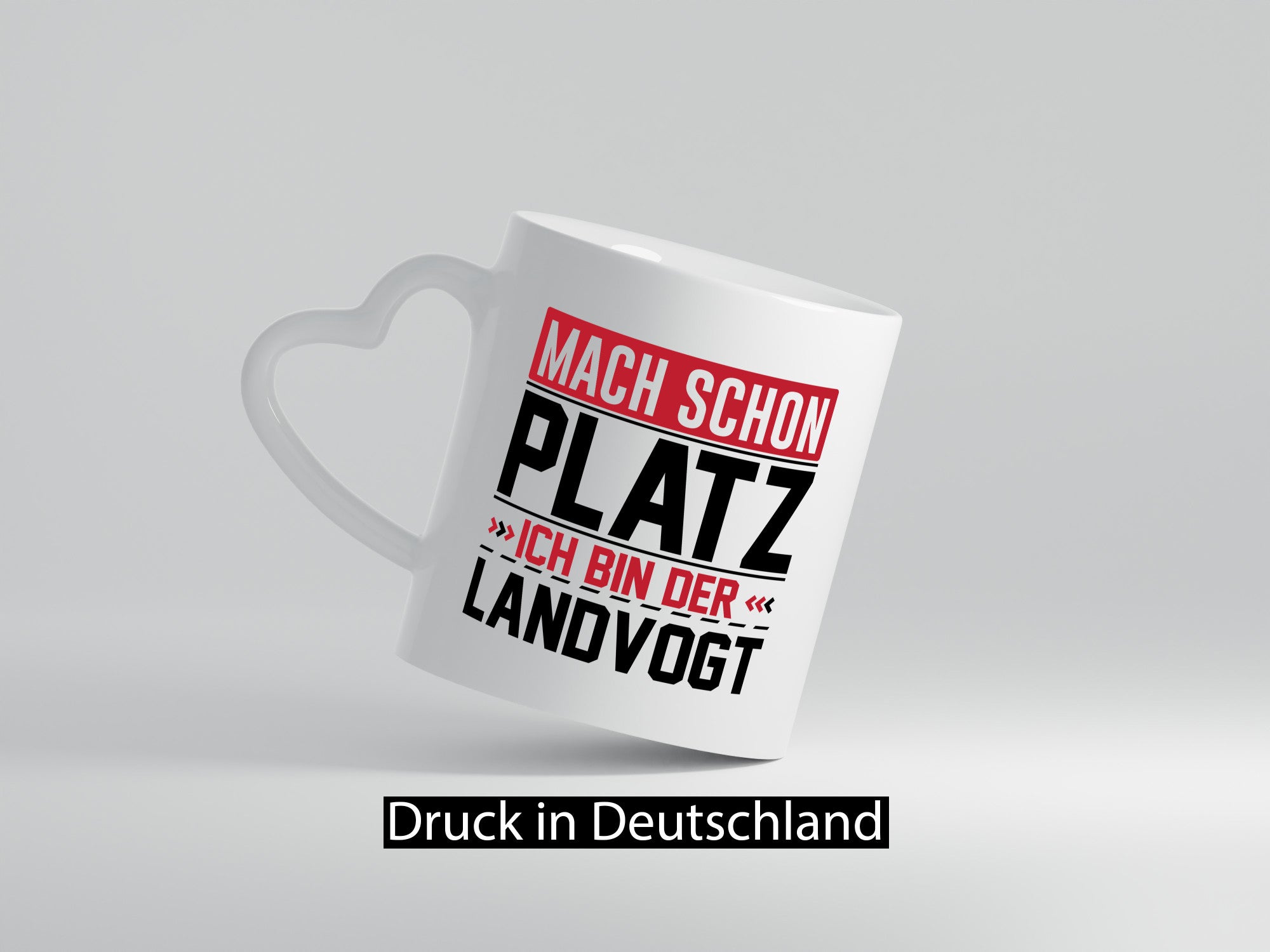 Mach schon Platz Ich bin der Landvogt v2 Geschenkidee Humor Tasse