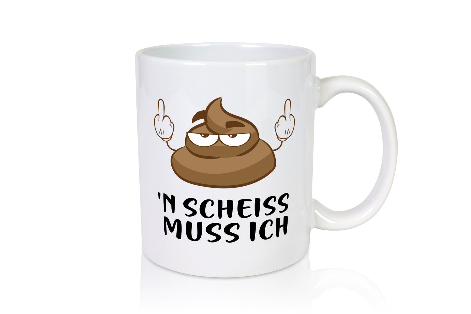 n Scheiss muss ich v2 Geschenk Humor Geschenkidee lustiger Spruch Tasse