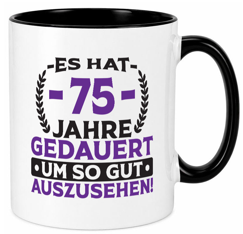 75 Jahre gedauert um so gut auszusehen | 75. Geburtstag Humor Geschenkidee Tasse