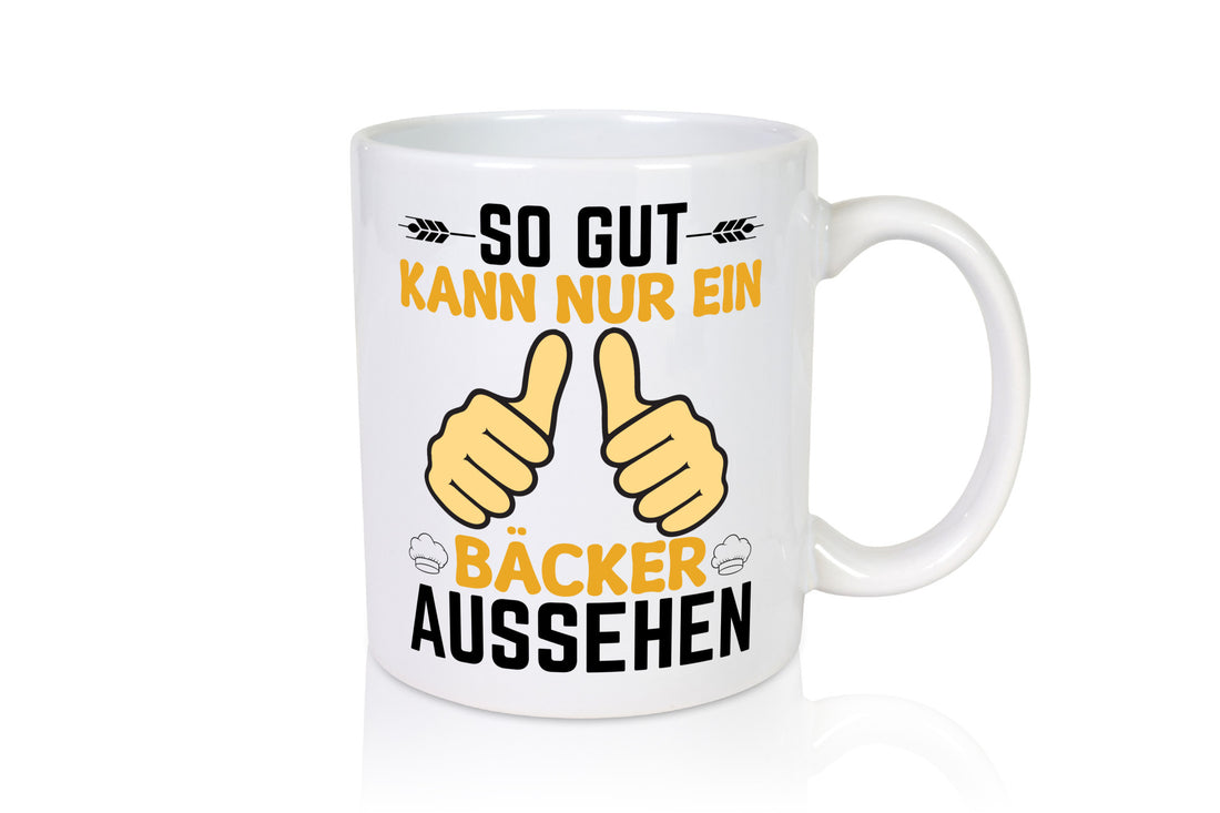 So gut kann nur ein Bäcker aussehen | lustig Humor Geschenkidee Geschenk Tasse