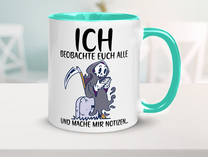 Ich beobachte euch | Sensenmann Sense Skelett Humor Geschenkidee Tasse