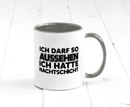 Ich darf so aussehen | Nachtschicht Arbeit lustig Kollegen Büro Geschenk Tasse