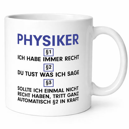 Ich habe immer Recht Physiker | Physik Geschenkidee Humor Tasse