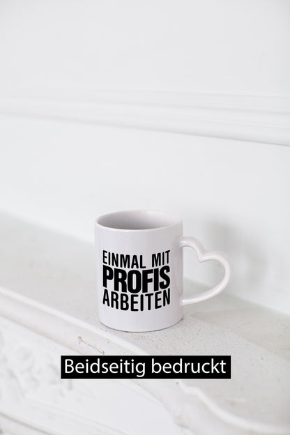 Mit Profis arbeiten | Arbeit Kollegen Sarkasmus Geschenkidee Büro Humor Tasse