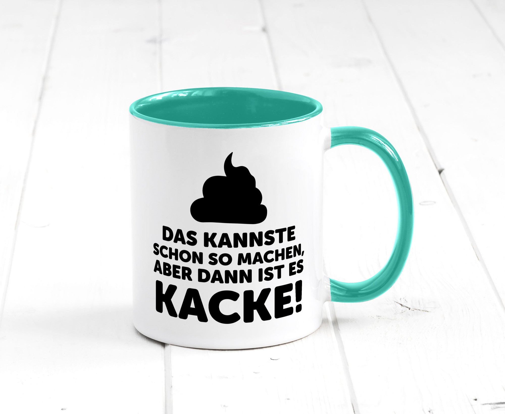 Kannste so machen aber is dann Kacke | Mist gebaut Geschenk Humor Geschenkidee