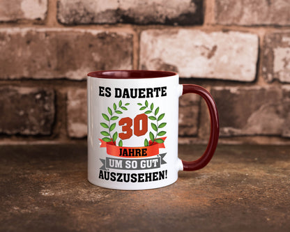 Gut Aussehen | 30 Jahre alt Ich sehe geil aus Humor Geschenkidee Tasse