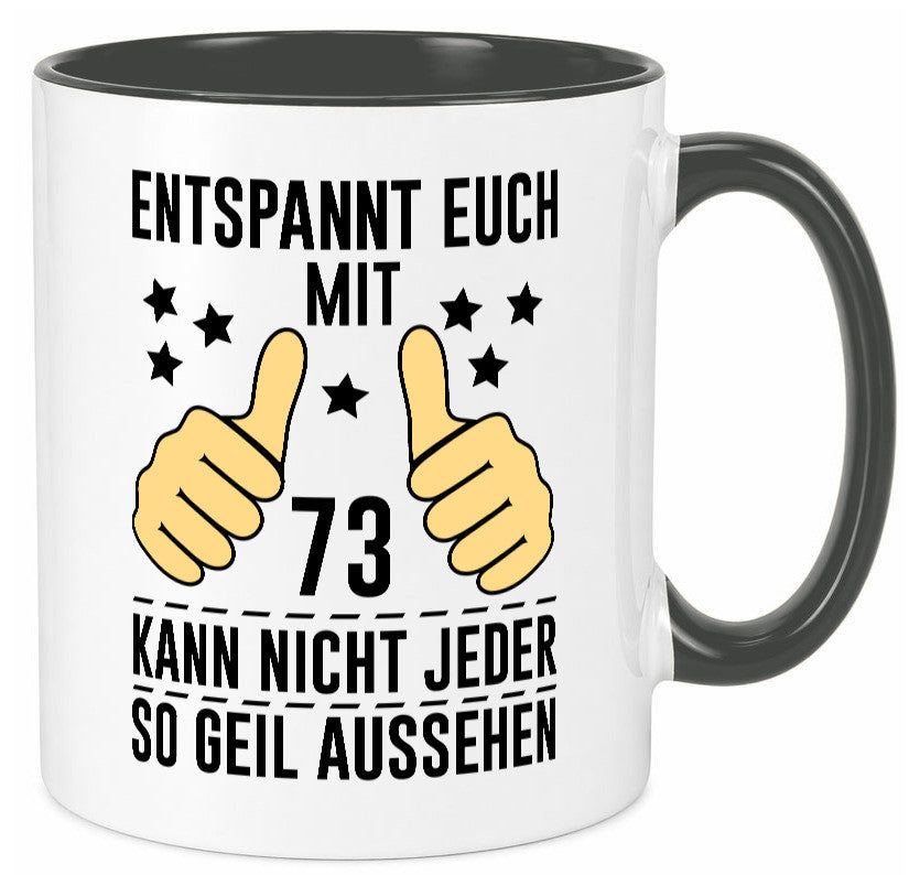 73. Geburtstag | 73 Jahre Geil aussehen Entspannt euch v2 Geschenkidee Humor