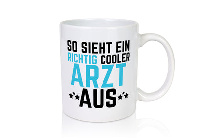 So sieht ein cooler Arzt aus | Selbstbewusst Klinik Geschenkidee Humor Tasse