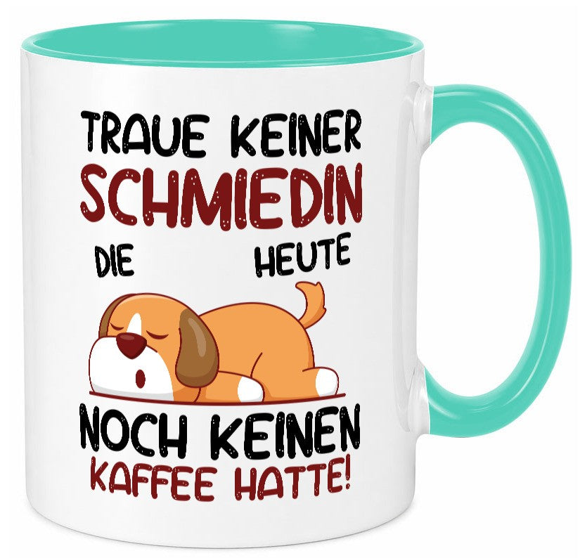 Traue keiner Schmiedin | Schmied Schmiederei Geschenk Humor Geschenkidee Tasse