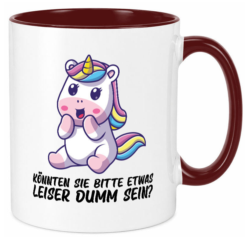 Bitte etwas leiser dumm sein | Dummheit süßes Einhorn Geschenk Humor Tasse