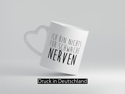 Ich bin nichts für schwache Nerven v3 Geschenk Humor Geschenkidee lustiger