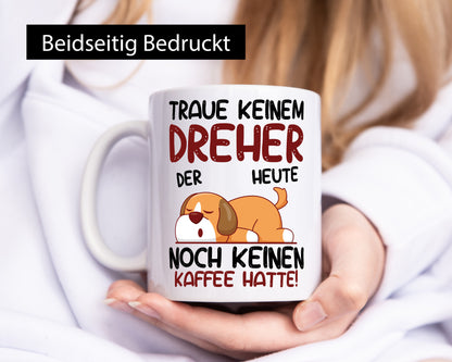 Traue keinem Dreher | Fräser Geschenk Humor Geschenkidee lustiger Spruch Tasse