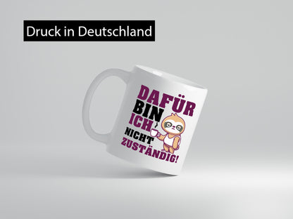 Dafür bin ich nicht zuständig | Beamte Faultier lustig Tierliebhaber Humor