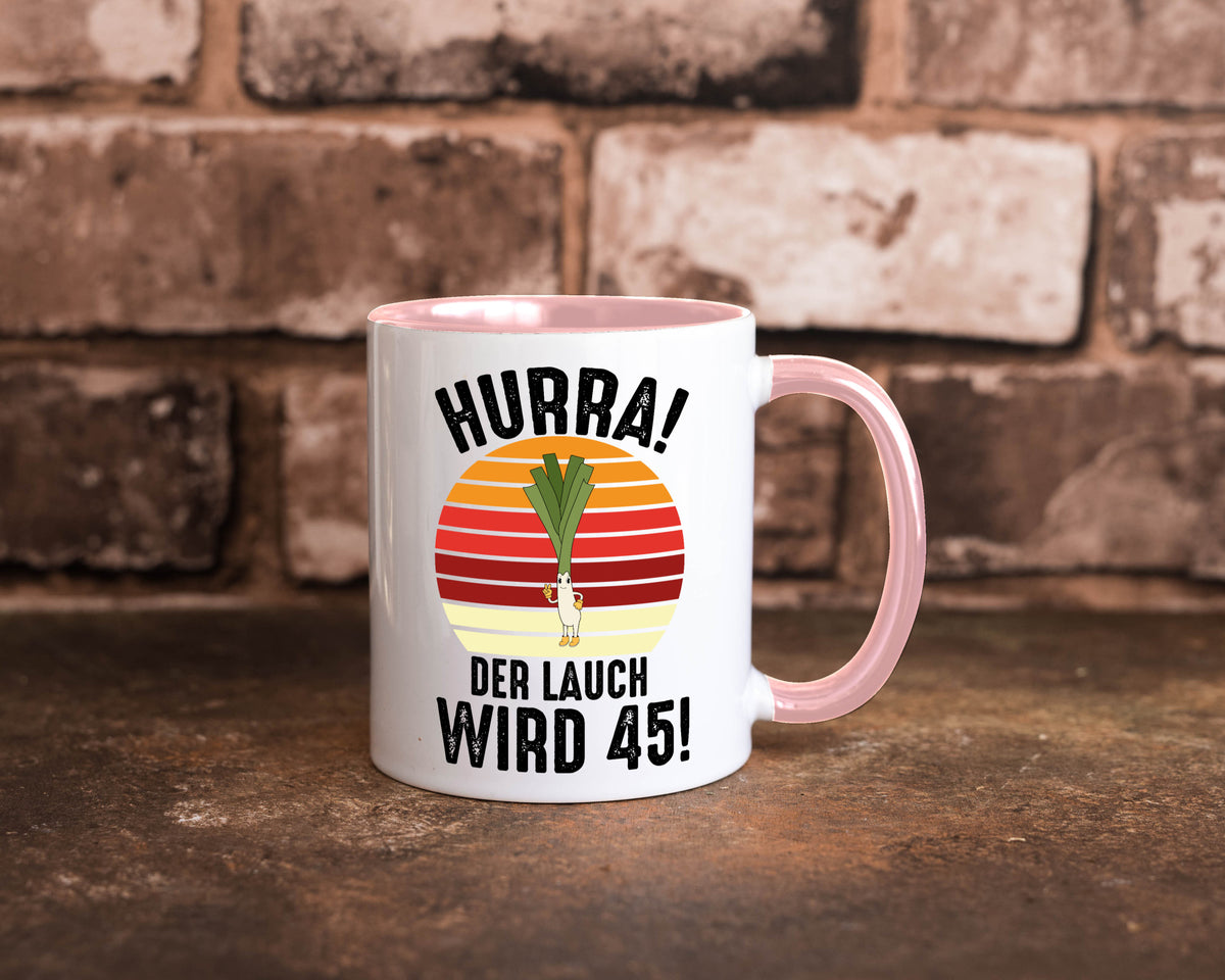 Hurra der lauch wird 45 | 45. Geburtstag Ehrentag lustig Geschenkidee Geschenk Tasse