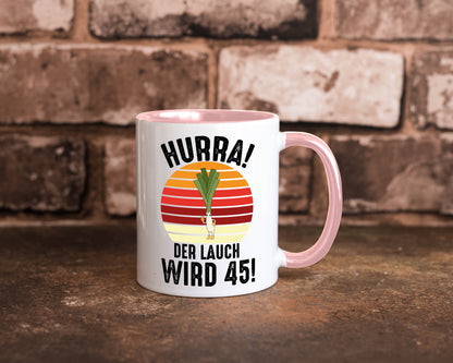 Hurra der lauch wird 45 | 45. Geburtstag Ehrentag lustig Geschenkidee Geschenk Tasse