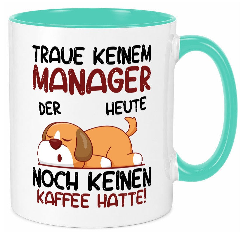 Traue keinem Manager | Management Geschenk Humor Geschenkidee lustiger Spruch Tasse