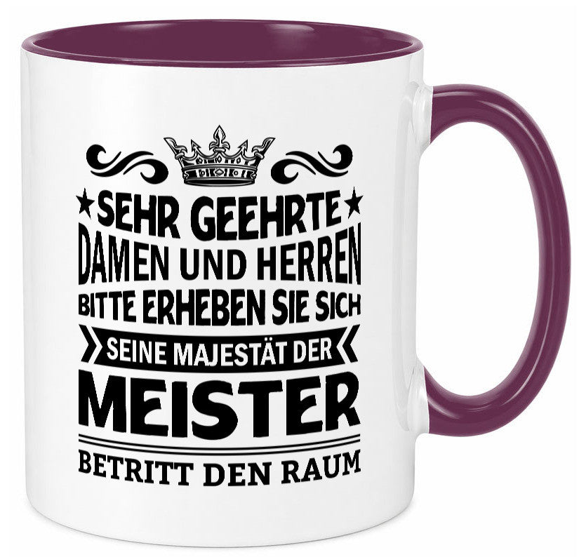 Erheben Sie sich der meister betritt den Raum Geschenkidee Humor Tasse