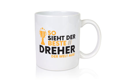 Der Weltbeste Dreher | Fräser lustig Humor Geschenkidee Geschenk Tasse