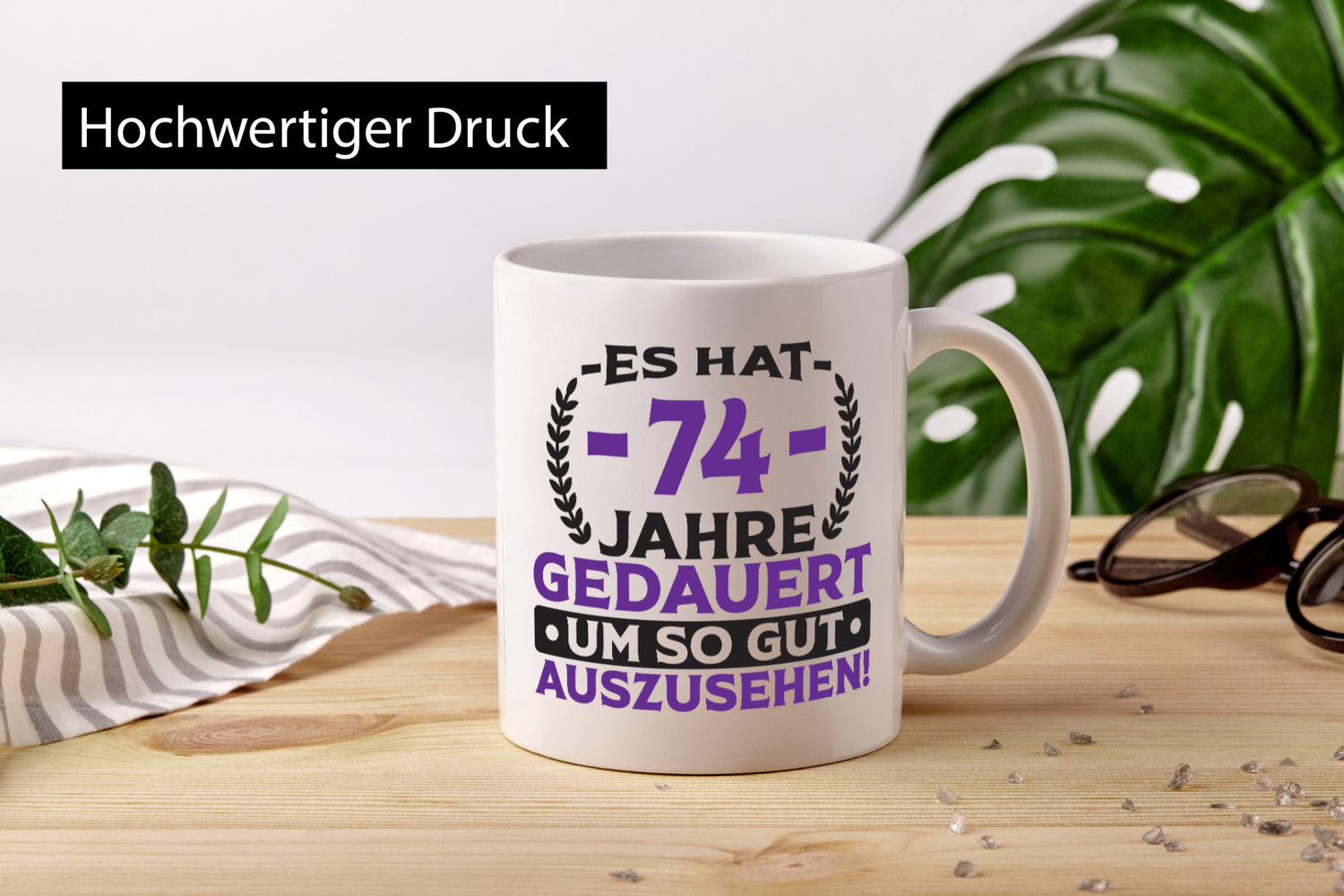 74 Jahre gedauert um so gut auszusehen | 74. Geburtstag lustiger Spruch