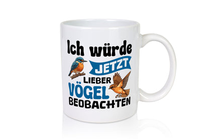 Vögel beobachten | Vogel lustig Humor Geschenkidee Geschenk Tasse