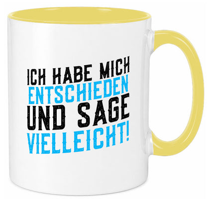 Ich habe mich entschieden | Unentschlossen witziger Spruch lustig Humor Tasse