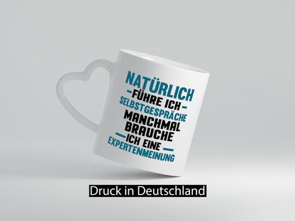 Expertenmeinung | Spruch witzig Selbstgespräche Geschenkidee Humor Tasse