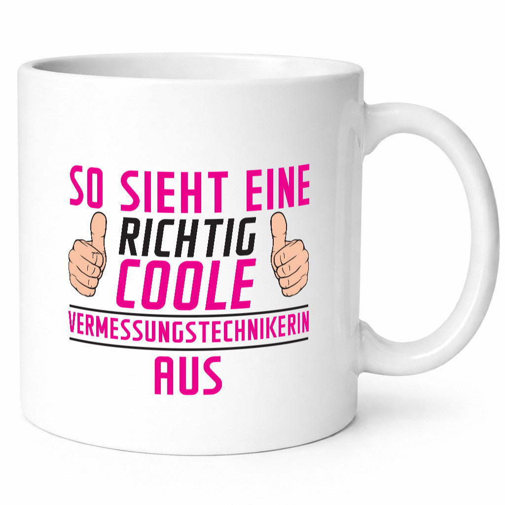 Richtig Coole Vermessungstechnikerin | Techniker Geschenkidee Humor Tasse