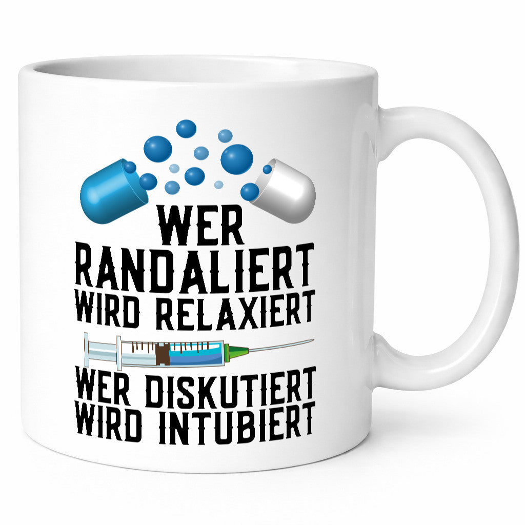 Wer randaliert wird relaxiert | Arzt Spritze Pillen lustiger Spruch Geschenk