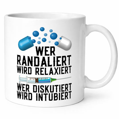 Wer randaliert wird relaxiert | Arzt Spritze Pillen lustiger Spruch Geschenk