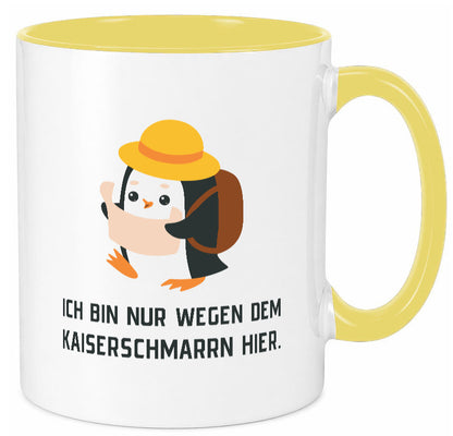 Ich bin nur wegen dem Kaiserschmarrn hier | Pinguin Geschenkidee Humor Tasse