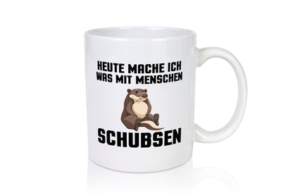 Menschen schubsen | Spruch Humor Otter Muffel Geschenkidee Tasse