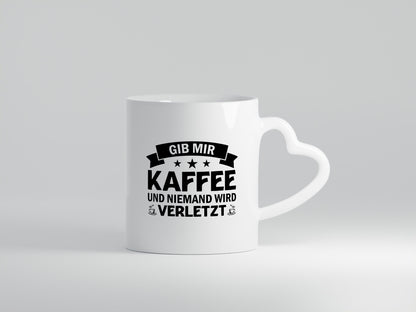 Gib mir Kaffee | Morgenmuffel Niemand wird verletzt Geschenkidee Humor Tasse