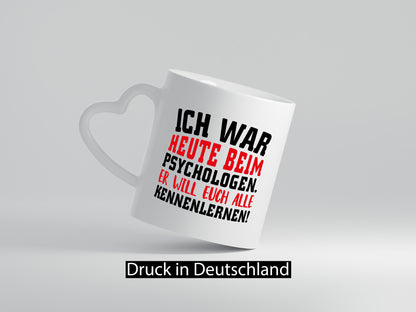 Ich war beim Psychologen Geschenkidee Humor Tasse