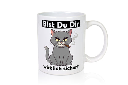 Bist du dir wirklich sicher? | Böse Katze Geschenk Tierliebhaber Humor lustiger