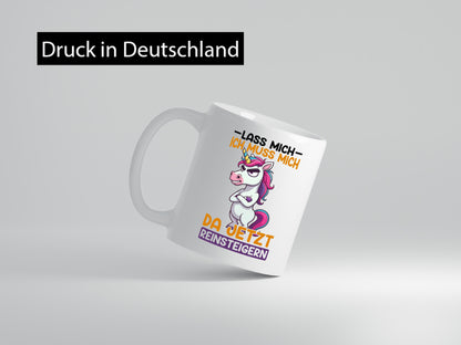 Lass mich ich muss da jetzt reinsteigern | Einhorn v2 lustig Humor Geschenkidee