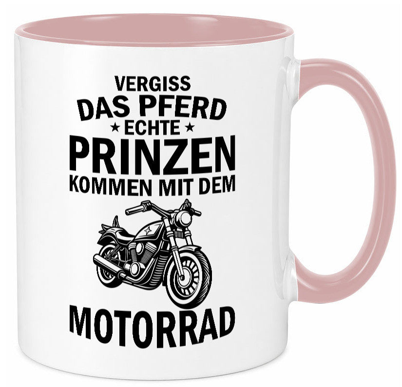 Vergiss das Pferd echte Prinzen kommen mit dem Motorrad v2 Geschenkidee Humor Tasse
