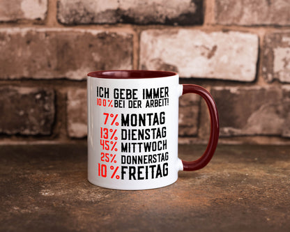 100% bei der Arbeit | Job Wochentage witziger Spruch lustiger Geschenk Kollegen