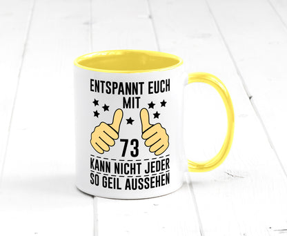 73. Geburtstag | 73 Jahre Geil aussehen Entspannt euch v2 Geschenkidee Humor