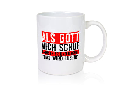 Als Gott mich schuf grinste er | lustiger Spruch Freunde Geschenk Humor