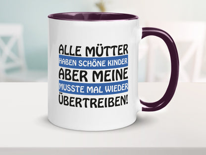 Alle Mütter haben schöne Kinder | Selbstbewusst Spruch Geschenk Humor