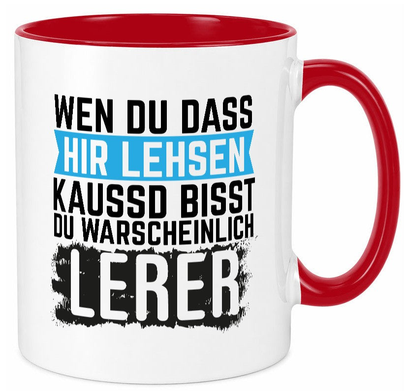 Wenn du das hier lesen kannst | Lehrer Lehrerin Geschenkidee Humor Tasse