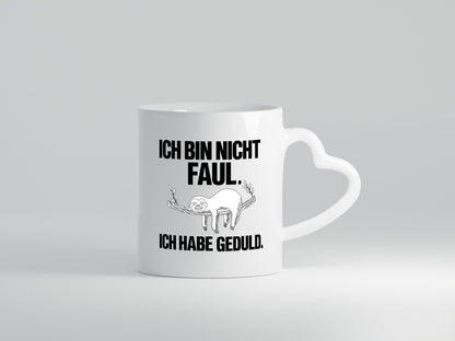 Ich bin nicht faul | Geduld witziger Spruch Muffel Geschenk Humor Geschenkidee
