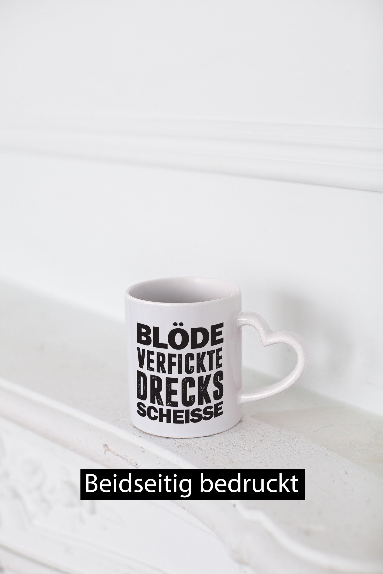 Blöde verfickte Drecksscheisse | Statement Tasse lustiger Spruch Geschenk Humor
