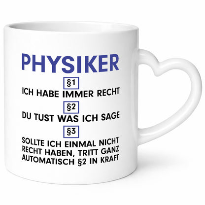 Ich habe immer Recht Physiker | Physik Geschenkidee Humor Tasse